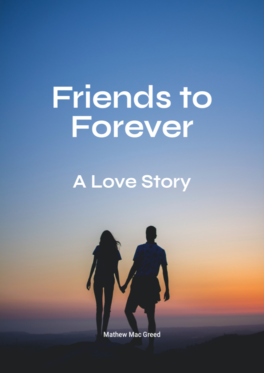 Friends To Forever A Love Story